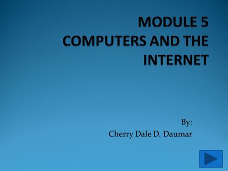 By: Cherry Dale D. Daumar. Introduction Computer and internet have changed our lives and even our society since they were first introduced. Computers.
