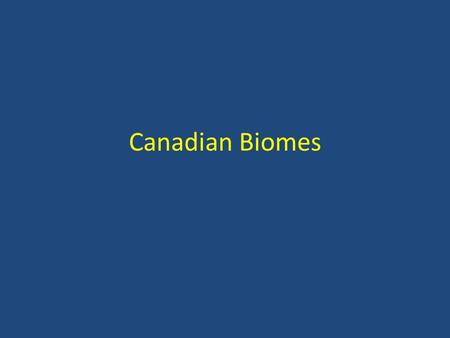 Canadian Biomes.