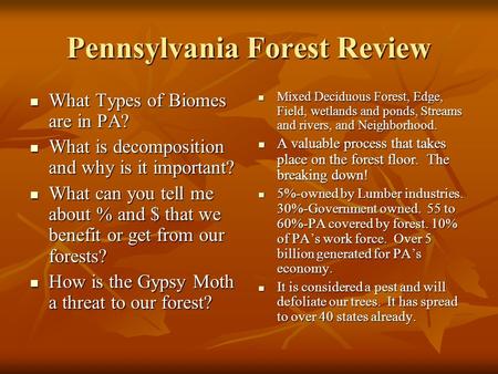 Pennsylvania Forest Review What Types of Biomes are in PA? What Types of Biomes are in PA? What is decomposition and why is it important? What is decomposition.