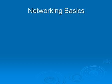 Networking Basics Lesson 1 Introduction to Networks.