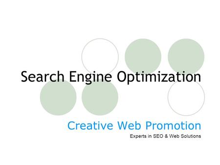 Search Engine Optimization Creative Web Promotion Experts in SEO & Web Solutions.