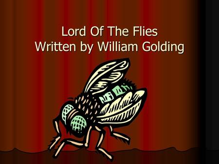 Lord Of The Flies Written by William Golding. The Summary.