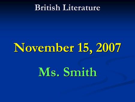 British Literature November 15, 2007 Ms. Smith. Lord of the Flies Review Piggy and Ralph go to Jack’s party, eating the meat Jack provides.Piggy and Ralph.