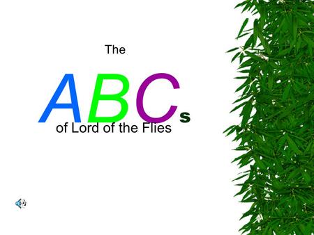 The ABCs of Lord of the Flies.