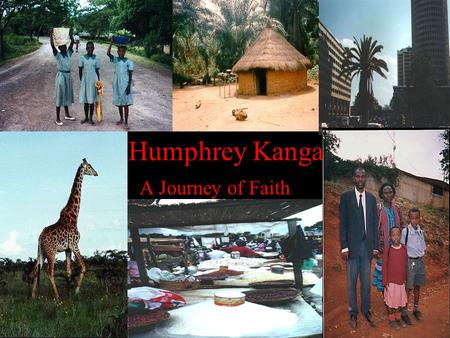 Humphrey Kanga A Journey of Faith. Background on Kenya  Kenya is located in Eastern Africa  Population: 31 million  Type of Government: Democratic.