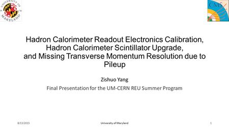 Hadron Calorimeter Readout Electronics Calibration, Hadron Calorimeter Scintillator Upgrade, and Missing Transverse Momentum Resolution due to Pileup Zishuo.