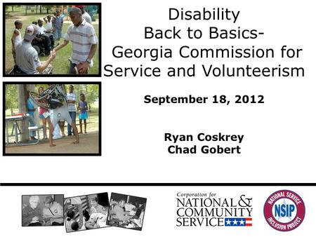Disability Back to Basics- Georgia Commission for Service and Volunteerism September 18, 2012 Ryan Coskrey Chad Gobert.