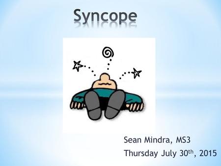 Sean Mindra, MS3 Thursday July 30th, 2015