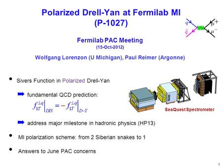 Sivers Function in Polarized Drell-Yan ➡ fundamental QCD prediction: ➡ address major milestone in hadronic physics (HP13) MI polarization scheme: from.
