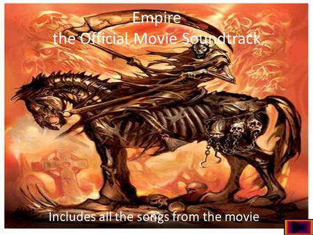 Empire the Official Movie Soundtrack Includes all the songs from the movie.