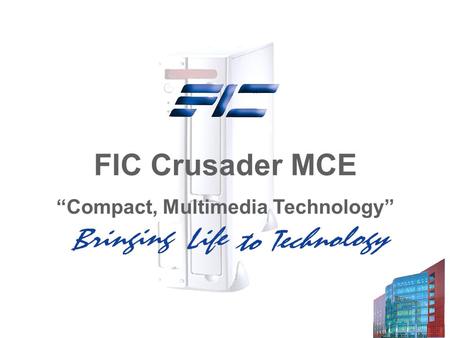 FIC Crusader MCE “Compact, Multimedia Technology”.