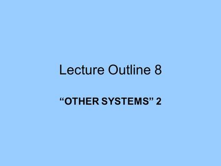 Lecture Outline 8 “OTHER SYSTEMS” 2. GEOGRAPHIC INFORMATION SYSTEMS (GIS) *MC p. 314 -- delivery manager may want to know the shortest distance a truck.