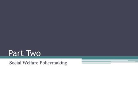 Part Two Social Welfare Policymaking. The U.S. has one of the largest income gaps in the world because income distribution is extremely unequal among.