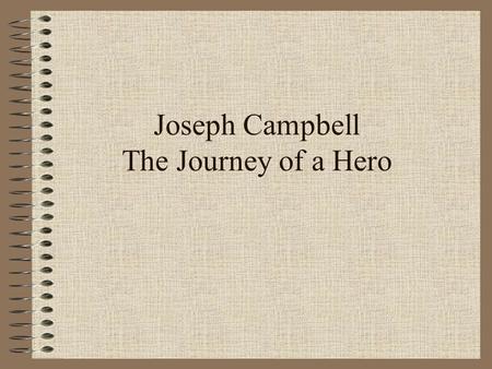 Joseph Campbell The Journey of a Hero