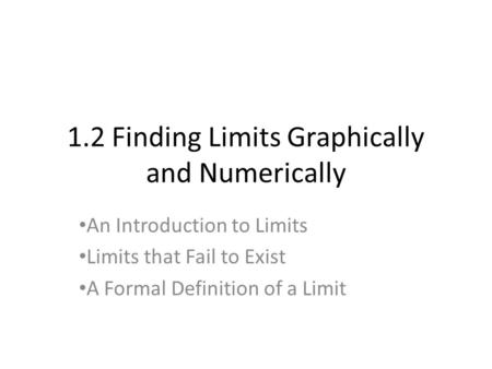 1.2 Finding Limits Graphically and Numerically