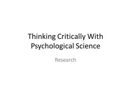 Thinking Critically With Psychological Science Research.