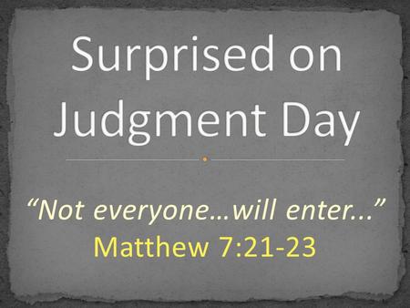 Surprised on Judgment Day