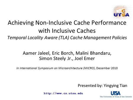 Achieving Non-Inclusive Cache Performance with Inclusive Caches Temporal Locality Aware (TLA) Cache Management Policies Aamer Jaleel,