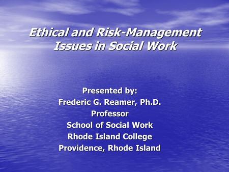 Ethical and Risk-Management Issues in Social Work