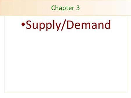 Chapter 3 Supply/Demand.