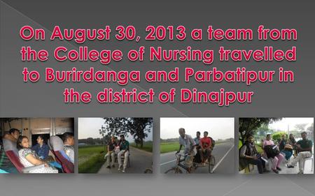 August 31, 2013 Burirdanga, Dinajpur Organized by: Volunteer Service Overseas International University of Business, Agriculture and Technology “Working.