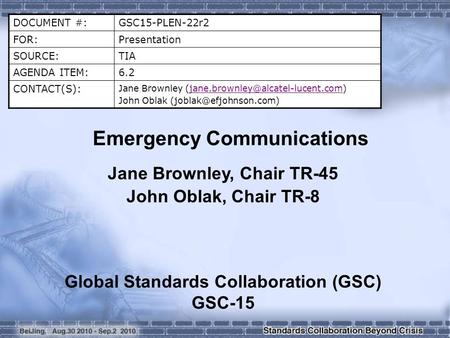 DOCUMENT #:GSC15-PLEN-22r2 FOR:Presentation SOURCE:TIA AGENDA ITEM:6.2 CONTACT(S): Jane Brownley