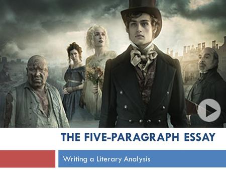 THE FIVE-PARAGRAPH ESSAY Writing a Literary Analysis 1.