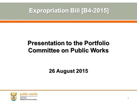Presentation to the Portfolio Committee on Public Works 26 August 2015 1.