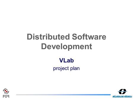 Distributed Software Development VLab project plan.