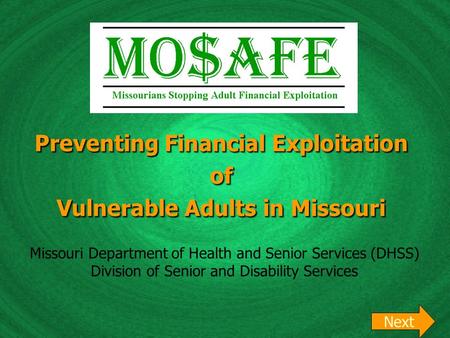 Preventing Financial Exploitation of Vulnerable Adults in Missouri Preventing Financial Exploitation of Vulnerable Adults in Missouri Missouri Department.
