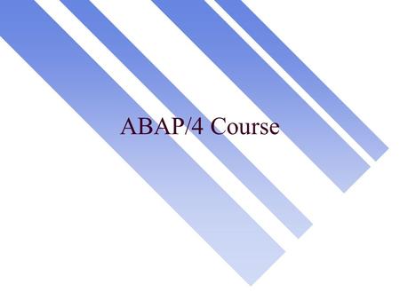 ABAP/4 Course. General n Workbench n Program maintenance n Screen Painter n Menu Painter n Transactions n ABAP/4 Query n Translation menu.
