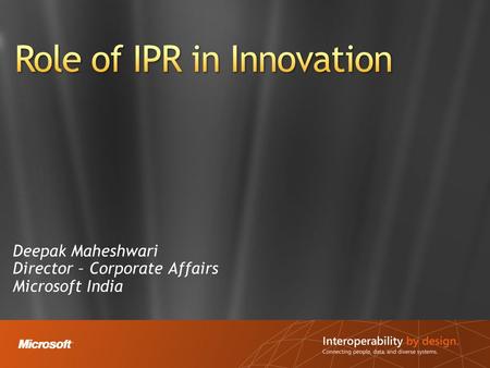 Deepak Maheshwari Director – Corporate Affairs Microsoft India.