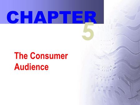 The Consumer Audience CHAPTER 5. 2 Chapter Outline I.How Does Consumer Behavior Work? II.Cultural and Social Influences on Consumer Decisions III.Psychological.