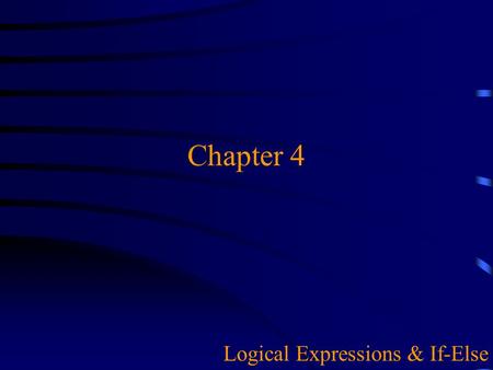 Chapter 4 Logical Expressions & If-Else. 2 Overview  More on Data Type bool u Using Relational & Logical Operators to Construct & Evaluate Logical Expressions.