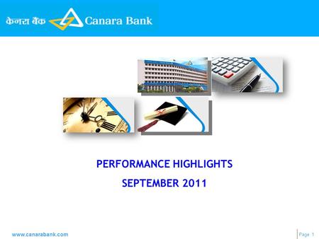 Page 1 www.canarabank.com PERFORMANCE HIGHLIGHTS SEPTEMBER 2011.