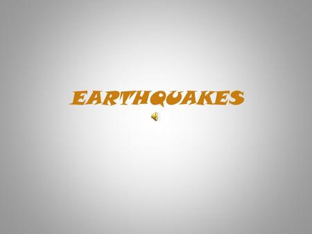 EARTHQUAKES What is an Earthquake An earthquake is what happens when two tectonic plates suddenly slip past one another.