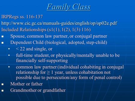 Family Class IRPRegs ss. 116-137  Included Relationships (s1(1), 1(2), 1(3) 116) Spouse, common.