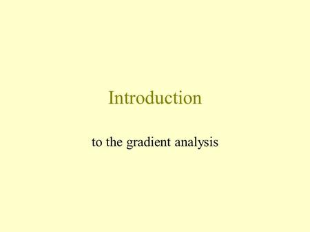 Introduction to the gradient analysis. Community concept (from Mike Austin)
