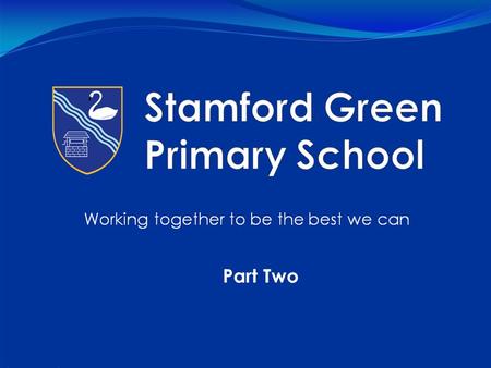 Stamford Green Primary School E-safety Seminar Part Two.