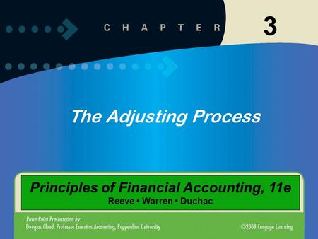1 The Adjusting Process 3 Principles of Financial Accounting, 11e Reeve Warren Duchac.