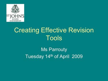 Creating Effective Revision Tools Ms Parrouty Tuesday 14 th of April 2009.