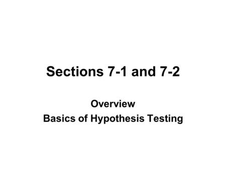 Overview Basics of Hypothesis Testing