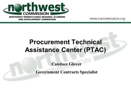 Procurement Technical Assistance Center (PTAC) Candace Glover Government Contracts Specialist.
