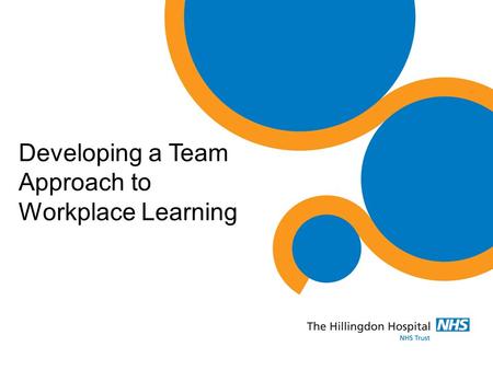 Developing a Team Approach to Workplace Learning.