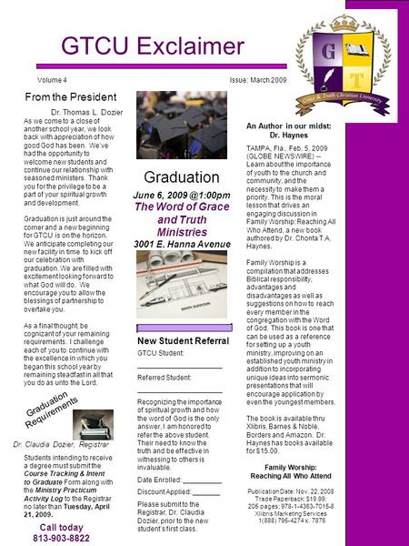 GTCU Exclaimer Graduation Volume 4 Issue: March 2009 June 6, The Word of Grace and Truth Ministries 3001 E. Hanna Avenue Tampa, FL 33610 An.