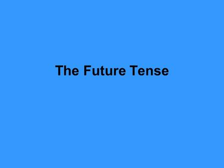 The Future Tense. How to Conjugate Future 1 st & 2 nd conjugation The first thing that you need are principle parts Like: amō, amāre, amavī, amatus Then.