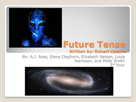 Future Tense Written by: Robert Lipsyte
