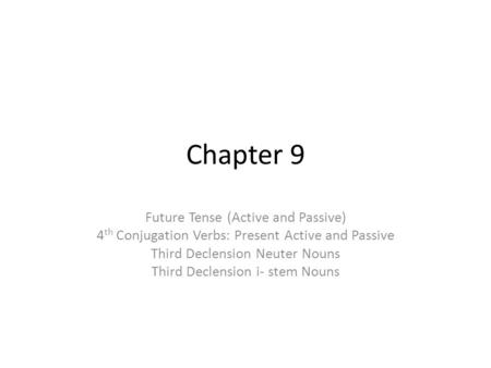 Chapter 9 Future Tense (Active and Passive)