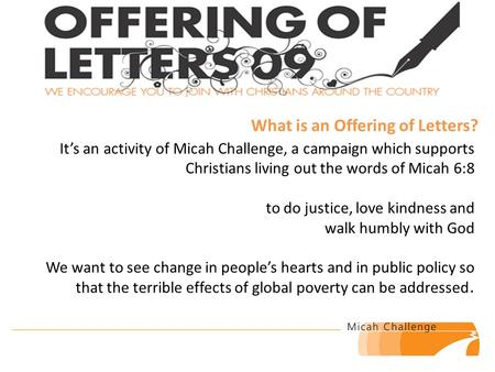 What is an Offering of Letters? It’s an activity of Micah Challenge, a campaign which supports Christians living out the words of Micah 6:8 to do justice,