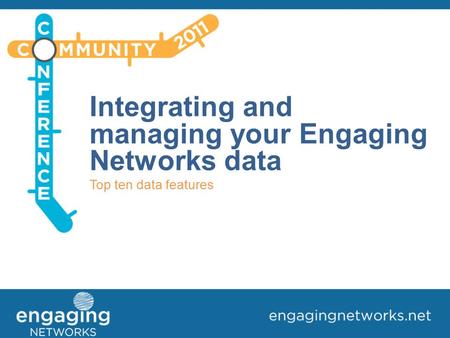 Integrating and managing your Engaging Networks data Top ten data features.